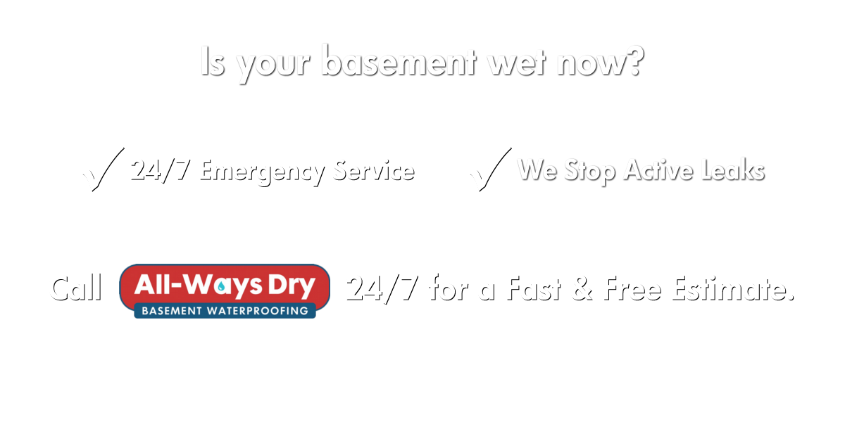 Call All-Ways Dry 24/7 for Emergency Service